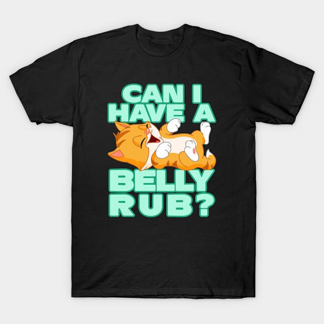 Funny Cat Lover's. Can i have a belly rub? Cute kitten T-Shirt by cecatto1994